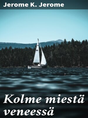 cover image of Kolme miestä veneessä